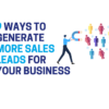 9 ways to generate more sales leads for your business