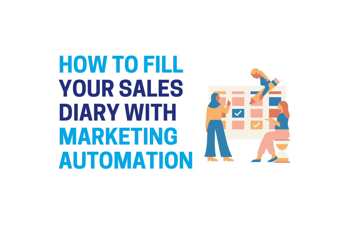 Mastering How to Fill Your Sales Diary with Marketing Automation