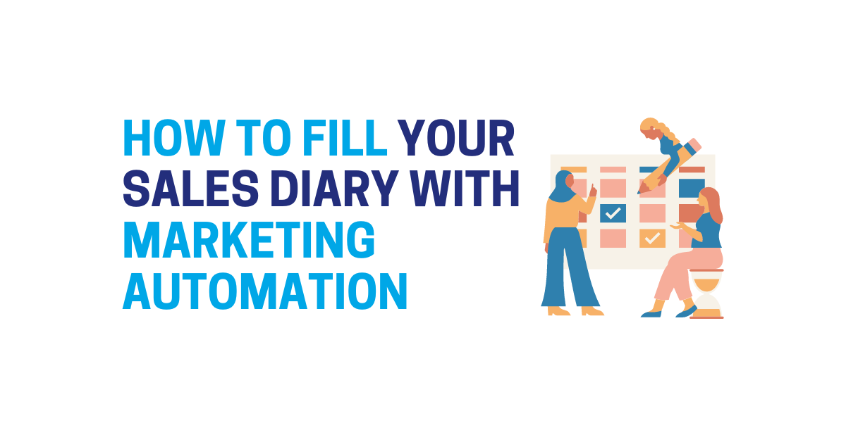 Mastering How to Fill Your Sales Diary with Marketing Automation