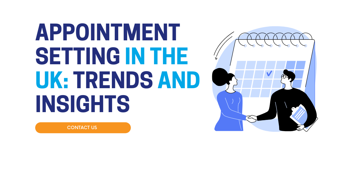 Appointment Setting in the UK: Trends and Insights