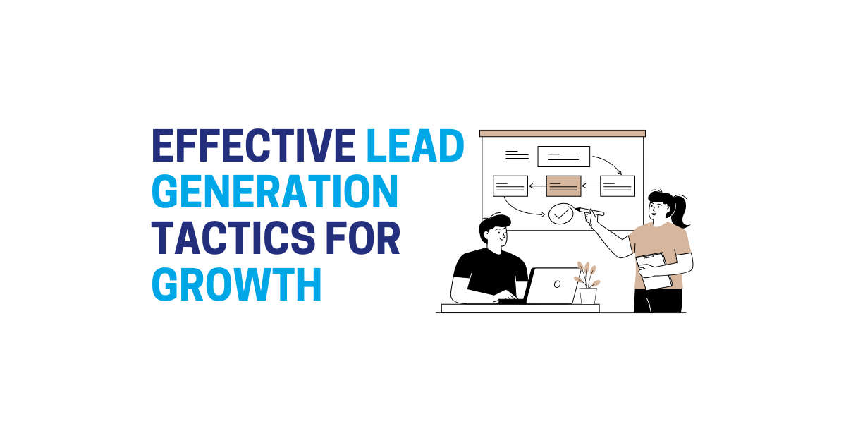 Effective Lead Generation Tactics for Business Growth